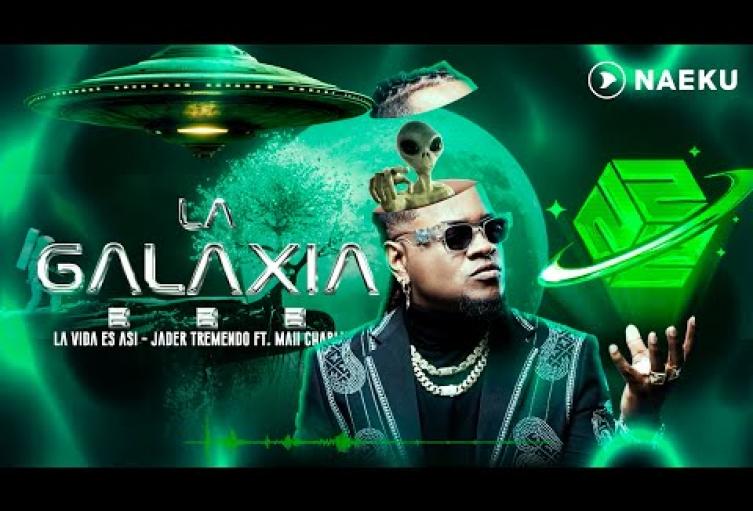 La Galaxia - Jader Tremendo