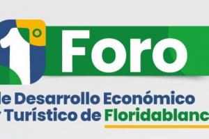 Foro de Desarrollo Económico y Turístico de Floridablanca