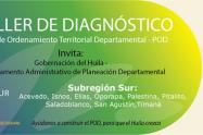 3.	La próxima semana inician talleres  del Plan de Ordenamiento Territorial del Huila