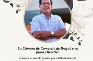 Fenalco, Cámara de Comercio de Ibagué y Gremios Económicos del Tolima, enviaron lamentaron el fallecimiento de Carlos Alvarado  